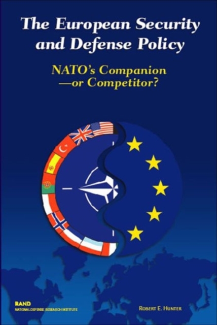 The European Security and Defense Policy : NATO's Companion or Competitor?, Paperback / softback Book