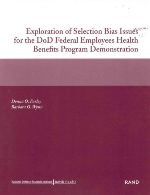 Exploration of Selection Bias Issues for the DoD Federal Employees Benefits Program Demonstration, Paperback / softback Book