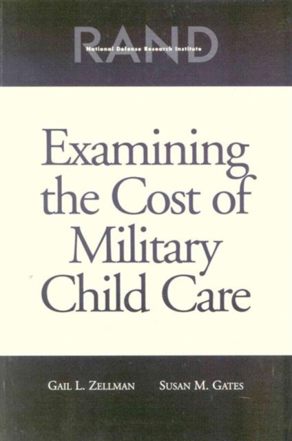 Examining the Cost of Military Child Care 2002, Paperback / softback Book