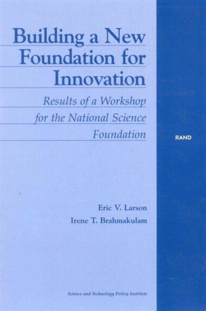 Building a New Foundation for Innovation : Results of a Workshop for the National Science Foundation, Paperback / softback Book