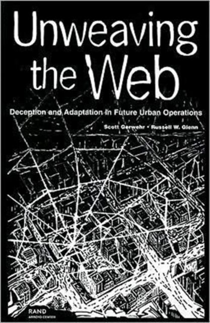 Unweaving the Web : Deception and Adaptation in Future Urban Operations, Paperback / softback Book