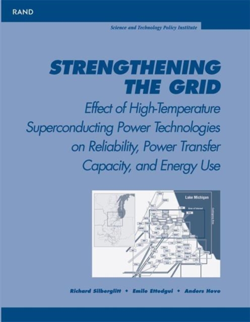 Strengthening the Grid : Effect of High-temperature Superconducting Power Technologies on Reliability, Power Transfer Capacity and Energy Use, Paperback / softback Book