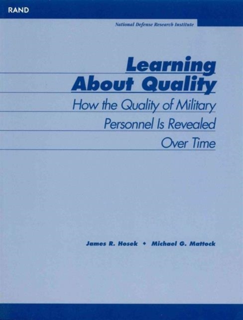 Learning About Quality : How the Quality of Military Personnel is Revealed Over Time, Paperback / softback Book