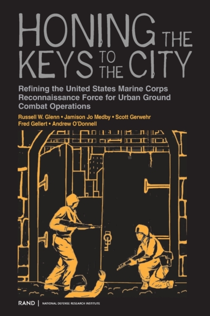 Honing the Keys to the City : Refining the United States Marine Corps Reconnaissance Force for Urban Ground Combat Operations, Paperback / softback Book