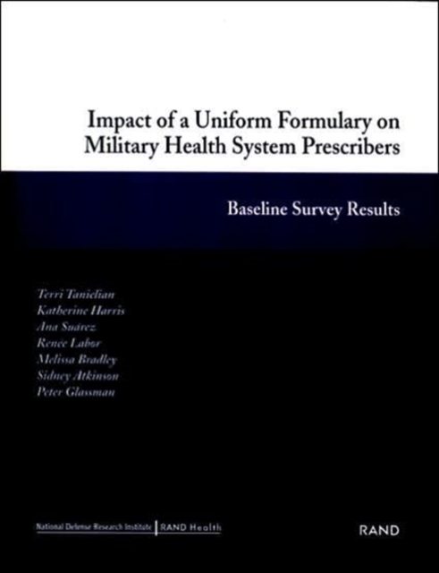Impact of a Uniform Formulary on Military Health System Prescribers : Baseline Survey Results, Paperback / softback Book