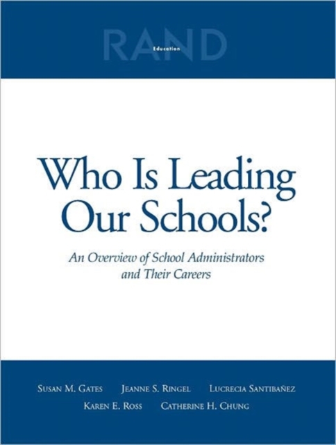 Who is Leading Our Schools? : An Overview of School Administrators and Their Careers, Paperback / softback Book