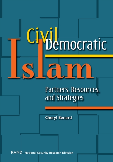 Civil Democratic Islam : Partners, Resources, and Strategies, Paperback / softback Book