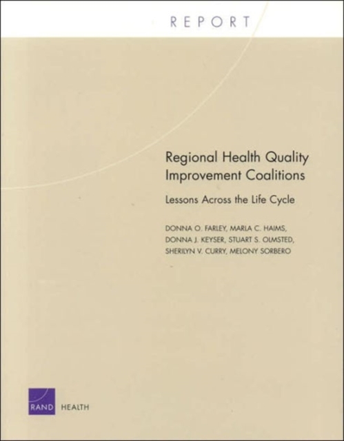 Regional Health Quality Improvement Coalitions : Lessons Across the Life Cycle 2004, Paperback / softback Book