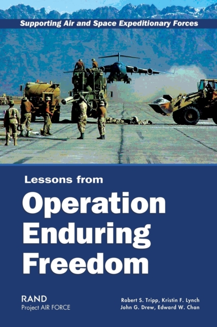 Supporting Air and Space Expeditionary Forces : Lessons from Operation Enduring Freedom MR-1819-AF, Paperback / softback Book