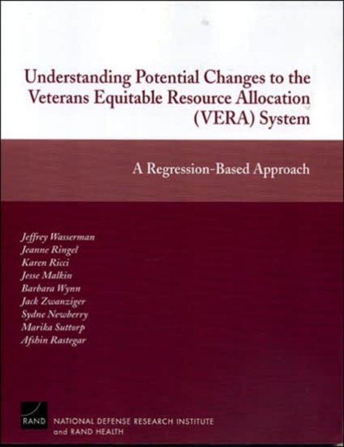 Understanding Potential Changes to the Veterans Equitable : Resource Allocation (VERA) System - A Regression-Based Approach, Paperback / softback Book
