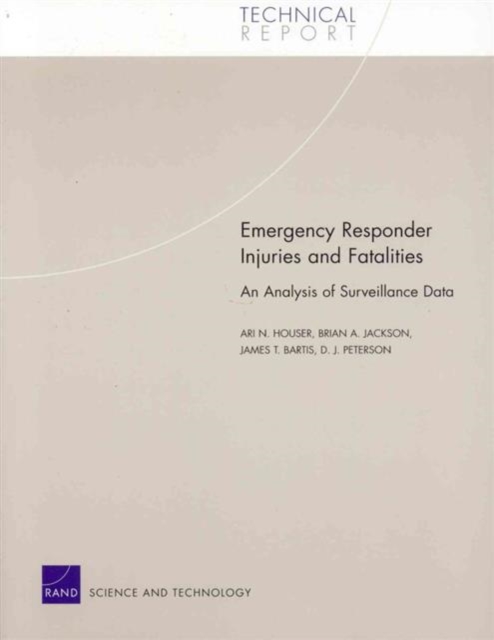 Emergency Responder Injuries and Fatalities : An Analysis of Surveillance Data, Paperback / softback Book