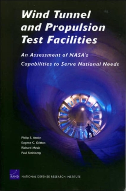 Wind Tunnel and Propulsion Test Facilities : An Assessment of NASA's Capabilities to Serve National Needs MG-178-OSD/NASA, Paperback / softback Book