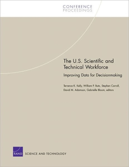 The U.S. Scientific and Technical Workforce : Improving Data for Decisionmaking, Paperback / softback Book