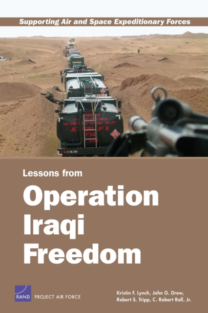 Supporting Air and Space Expeditionary Forces : Lessons from Operation Iraqi Freedom, Paperback / softback Book
