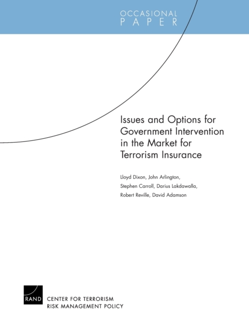 Issues and Options for Goverment Intervention in the Market for Terrorism Insurance, Paperback / softback Book