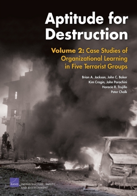 Aptitude for Destruction : Case Studies of Organizational Learning in Five Terrorist Groups v. 2, Paperback / softback Book