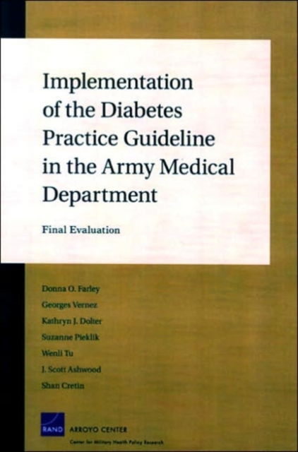 Implementation of the Diabetes Practice Guideline in the Army Medical Department : Final Evaluation, Paperback / softback Book