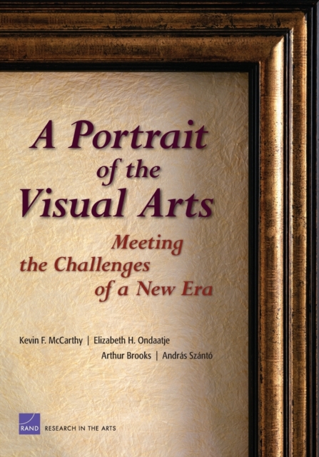 A Portrait of the Visual Arts : Meeting the Challenges of a New Era, Paperback / softback Book