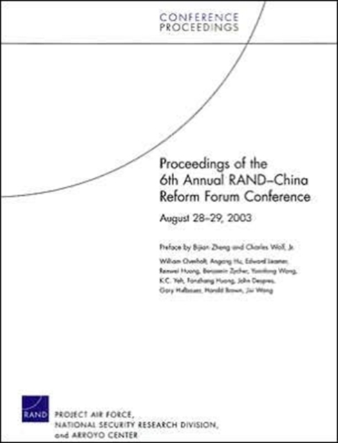 Proceedings of the 6th Annual RAND-China Reform Forum Conference, August 28-29, 2003, Paperback / softback Book