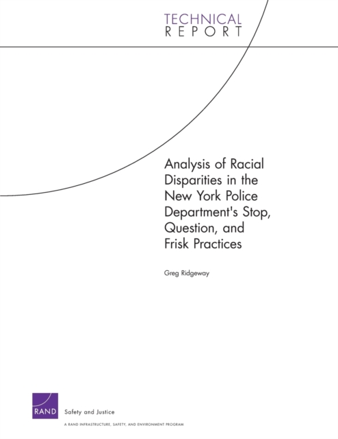 Analysis of Racial Disparities in the New York City Police Department's Stop, Question, and Frisk Practices, Paperback / softback Book