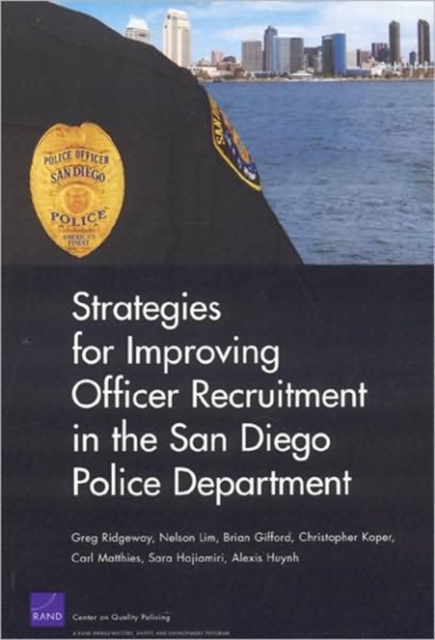 Strategies for Improving Officer Recruitment in the San Diego Police Department, Paperback / softback Book