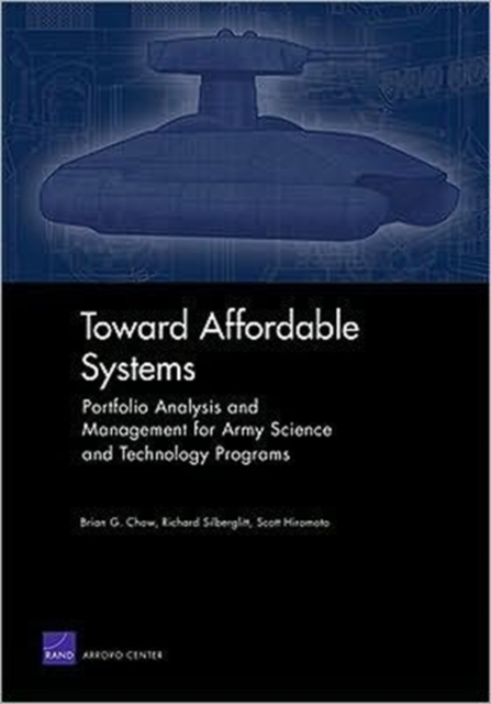 Toward Affordable Systems : Portfolio Analysis and Management for Army Science and Technology Programs, Paperback / softback Book