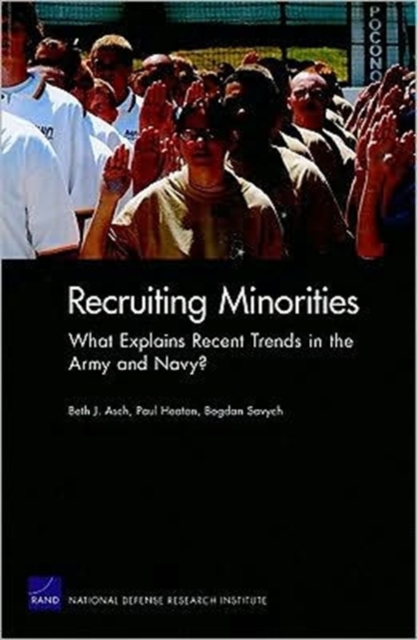 Recruiting Minorities : What Explains Recent Trends in the Army and Navy?, Paperback / softback Book