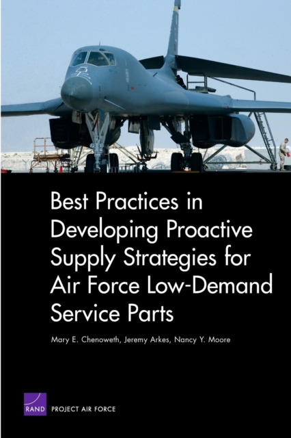 Best Practices in Developing Proactive Supply Strategies for Air Force Low-Demand Service Parts, Paperback / softback Book