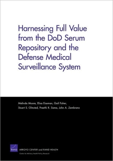 Harnessing Full Value from the DOD Serum Repository and the Defense Medical Surveillance System, Paperback / softback Book