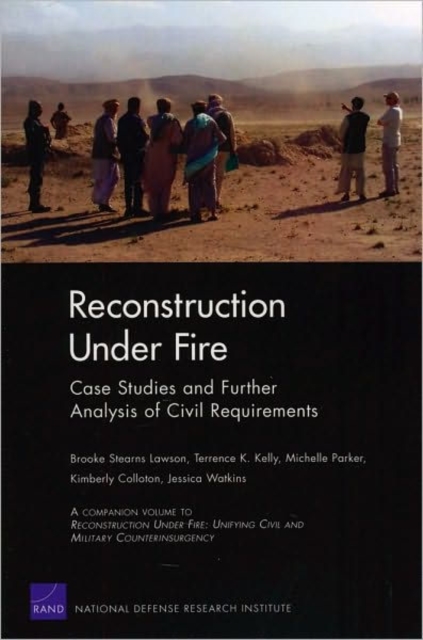 Reconstruction Under Fire : Case Studies and Further Analysis of Civil Requirements, Paperback / softback Book