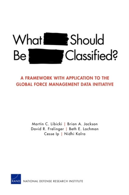 What Should be Classified? : A Framework with Application to the Global Force Management Data Initiative, Paperback / softback Book