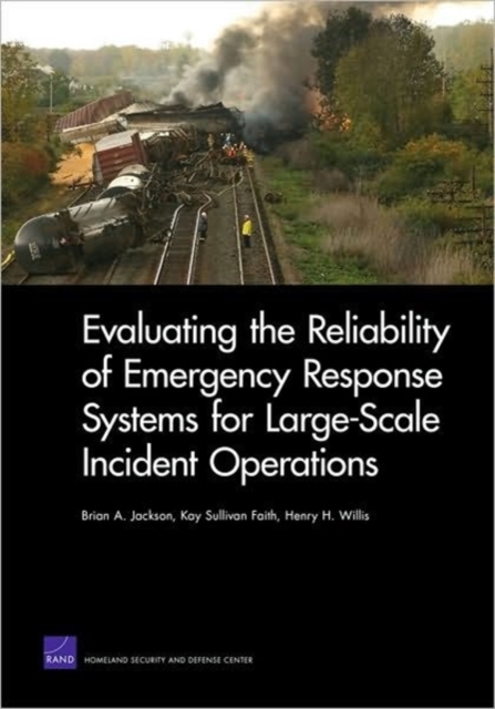 Evaluating the Reliability of Emergency Response Systems for Large-Scale Incident Operations, Paperback / softback Book