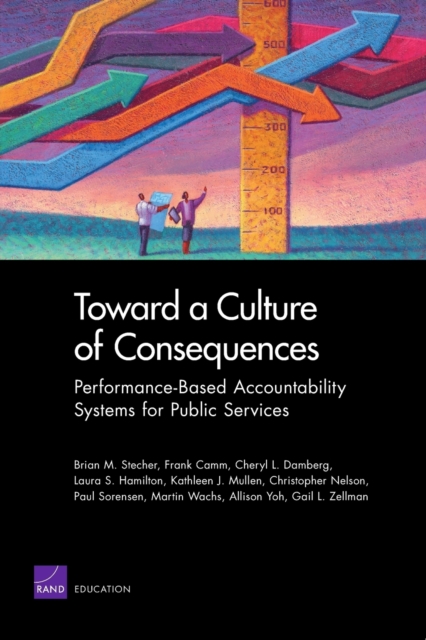 Toward a Culture of Consequences : Performance-Based Accountability Systems for Public Services, Paperback / softback Book