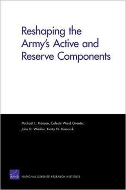 Reshaping the Army's Active and Reserve Components, Paperback / softback Book