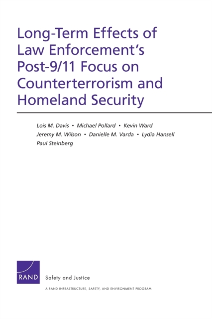 Long-Term Effects of Law Enforcement1s Post-9/11 Focus on Counterterrorism and Homeland Security, Paperback / softback Book