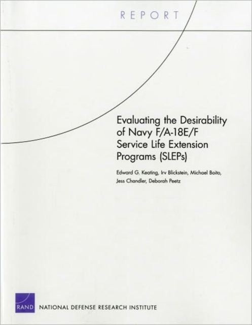 Evaluating the Desirability of Navy F/A-18e/F Service Life Extension Programs (Sleps), Paperback / softback Book