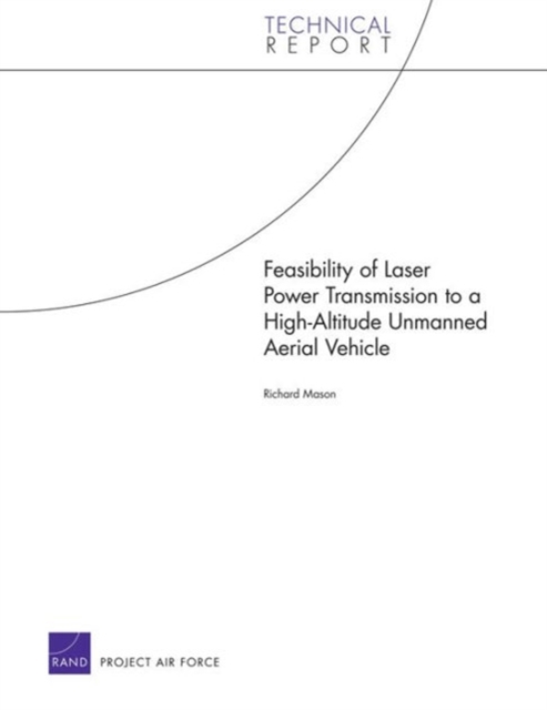 Feasibility of Laser Power Transmission to a High-Altitude Unmanned Aerial Vehicle, Paperback / softback Book