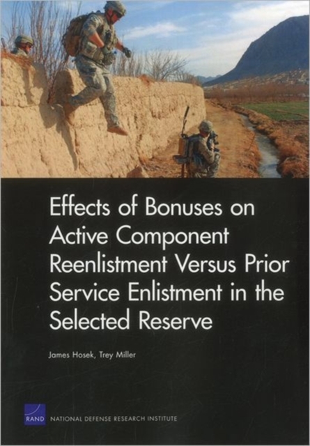 Effects of Bonuses on Active Component Reenlistment versus Prior Service Enlistment in the Selected Reserve, Paperback / softback Book