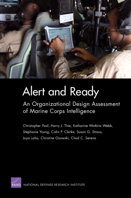 Alert and Ready : An Organizational Design Assessment of Marine Corps Intelligence, Paperback / softback Book