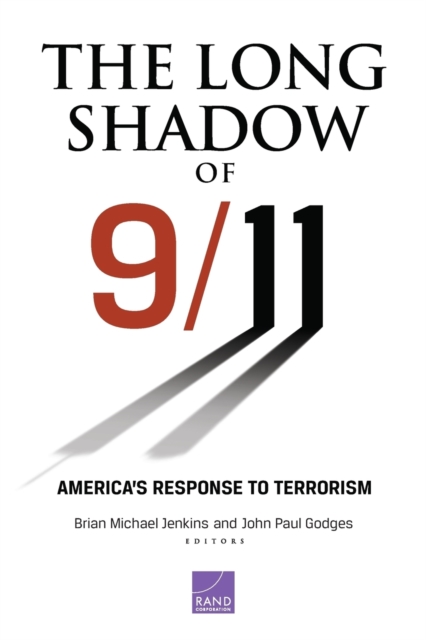 The Long Shadow of 9/11: America's Response to Terrorism, Paperback / softback Book