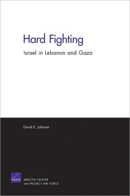 Hard Fighting : Israel in Lebanon and Gaza, Paperback / softback Book