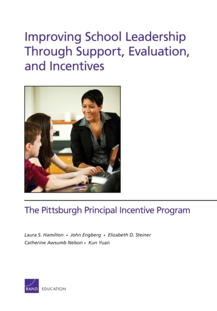 Improving School Leadership Through Support, Evaluation, and Incentives : The Pittsburgh Principal Incentive Program, Paperback / softback Book