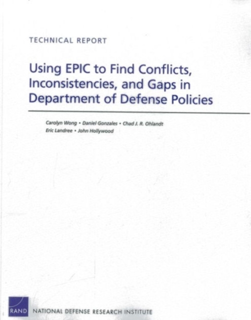 Using Epic to Find Conflicts, Inconsistencies, and Gaps in Department of Defense Policies, Paperback / softback Book