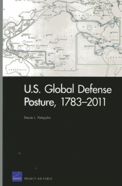 U.S. Global Defense Posture, 1783-2011, Paperback / softback Book