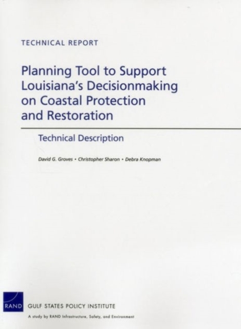 Planning Tool to Support Louisiana's Decisionmaking on Coastal Protection and Restoration : Technical Description, Paperback / softback Book