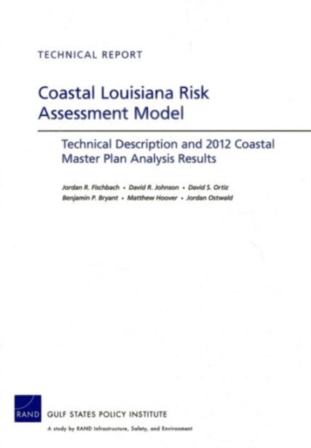 Coastal Louisiana Risk Assessment Model : Technical Description and 2012 Coastal Master Plan Analysis Results, Paperback / softback Book