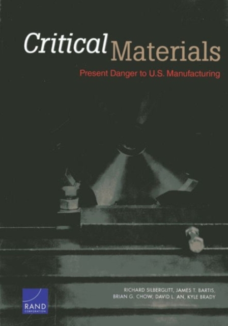 Critical Materials : Present Danger to U.S. Manufacturing, Paperback / softback Book