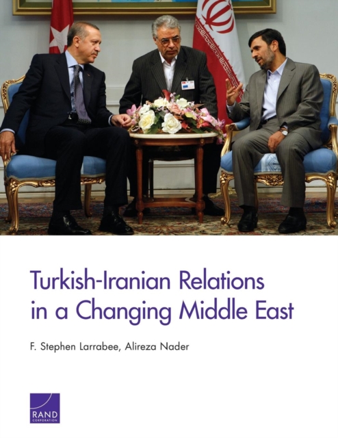 Turkish-Iranian Relations in a Changing Middle East, Paperback / softback Book
