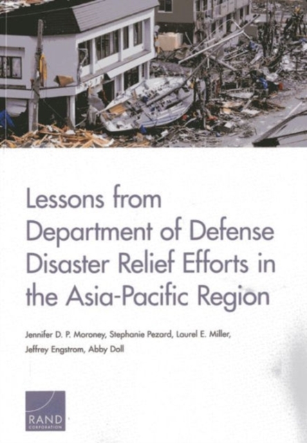Lessons from Department of Defense Disaster Relief Efforts in the Asia-Pacific Region, Paperback / softback Book