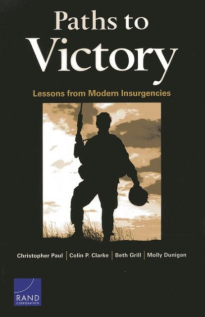 Paths to Victory : Lessons from Modern Insurgencies, Paperback / softback Book